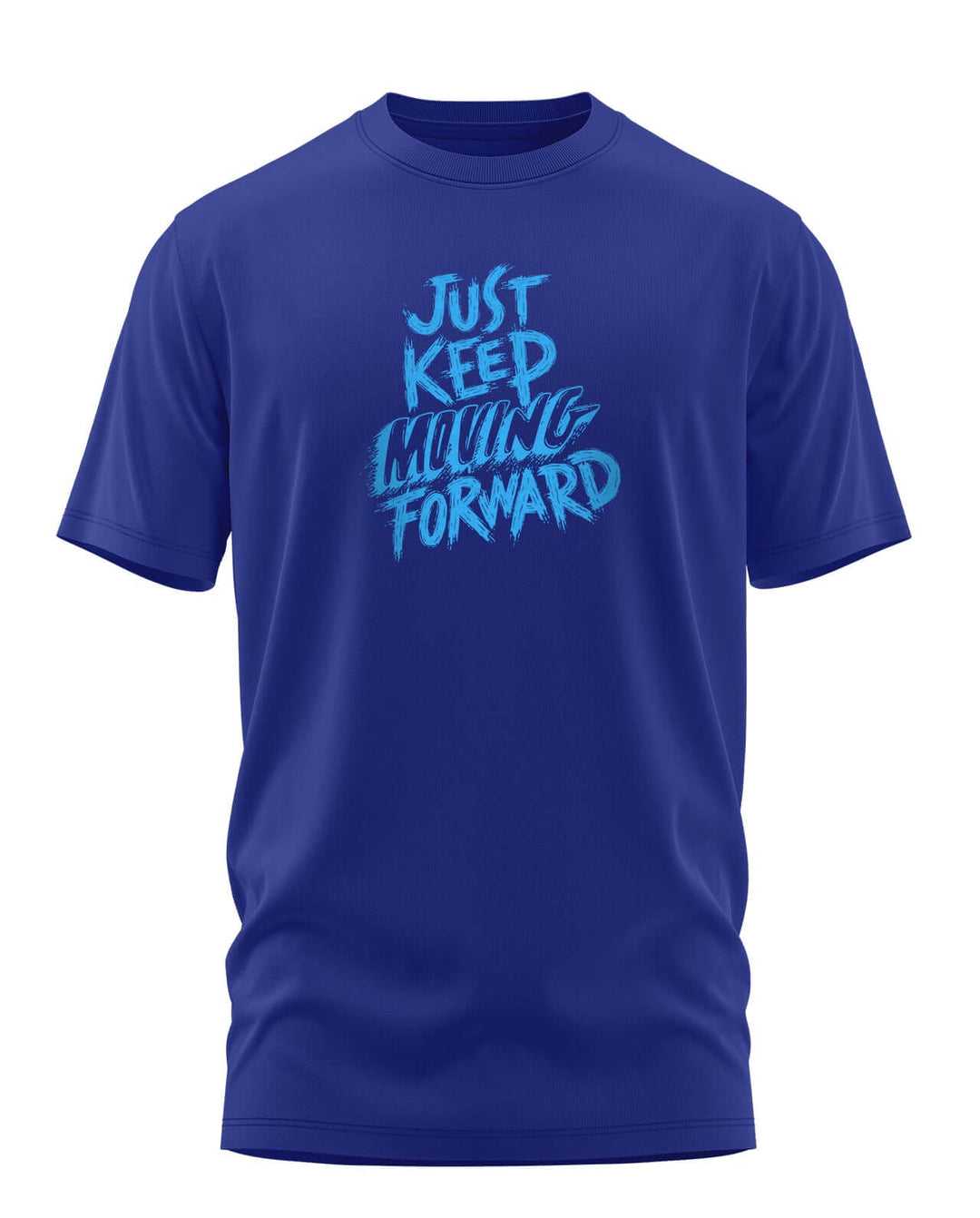 Just Keep Moving Forward T-shirt