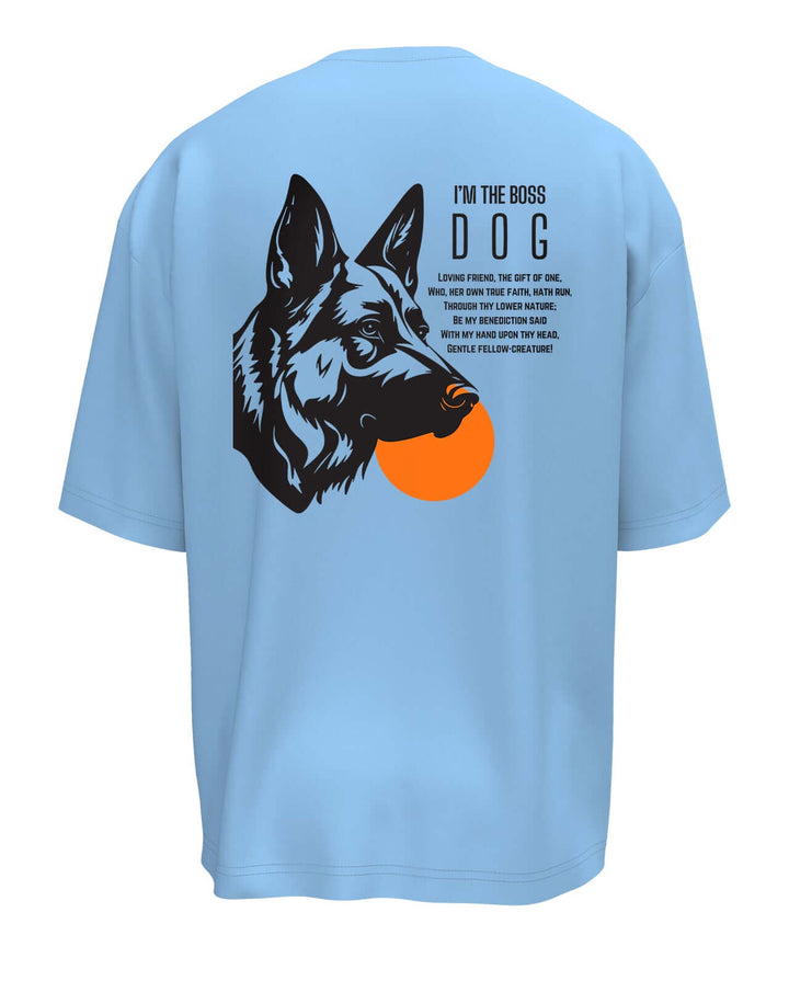 I'm the boss dog Oversized T-shirt